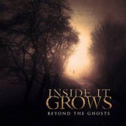 Inside It Grows : Beyond the Ghosts